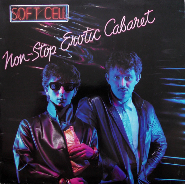 Soft Cell: Non-Stop Erotic Cabaret (1981)